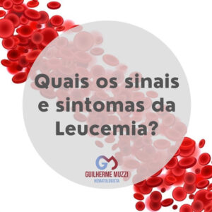 Quais os sinais e sintomas da Leucemia?