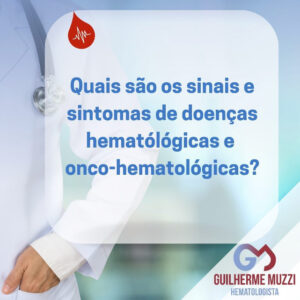 Quais são os sinais e sintomas de doenças hematológicas e onco-hematológicas?