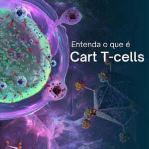 Entenda o que é Cart T-cells