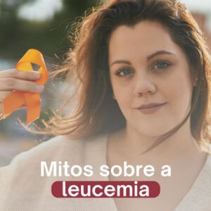 Desvendando mitos sobre a leucemia!